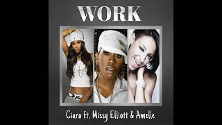 Ciara ft. Missy Elliott \& Amelle - Work