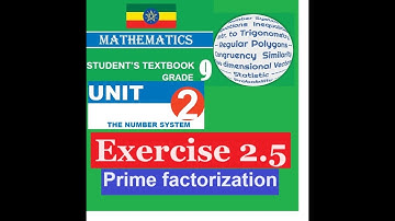 Mathematics Grade 9 Unit 2 Exercise 2.5(Prime factorization) from new book@mathT_21​