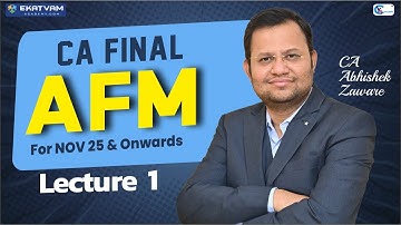 Lecture 01 | CA Final AFM Lecture | For Nov 2025 & Onwards | CA Final AFM Strategy | AFM Exam Tips