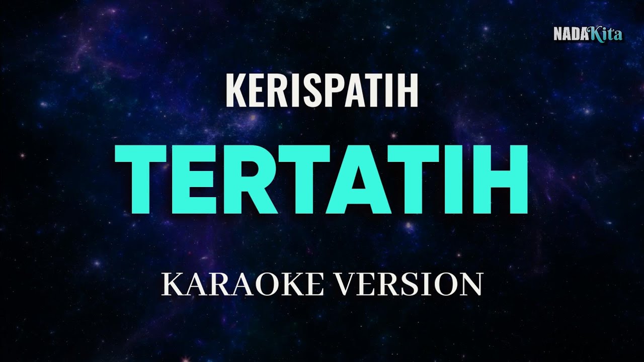 Kerispatih - Tertatih Karaoke Pop