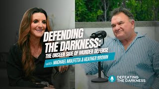 Defending The Darkness | The Unseen Side of Murder Defense with Michael Molfetta