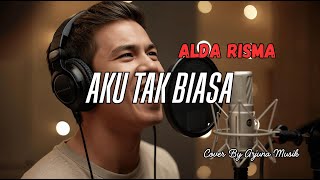 Aku Tak Biasa – Alda Risma (Cover) | Pop Ballad Melancholic | Tembang Kenangan 2000an