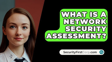 What Is a Network Security Assessment? - SecurityFirstCorp.com