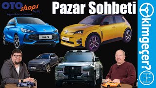 Pazar Sohbeti - Renault 5 E-Tech - MG 3 - BYD Yangwang U8