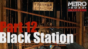 Metro 2033 Redux Walkthrough Gameplay Part 12 - Black Station | PS4 | XBOX ONE | PC | Single player