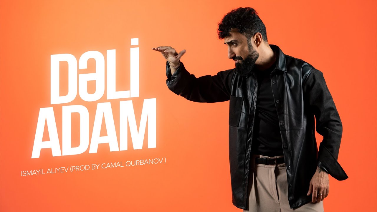 ⁣İsmayıl Aliyev — Dəli Adam (Prod by Camal Qurbanov)