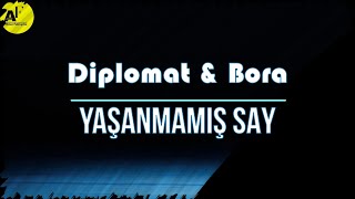 Diplomat & Bora - YAŞANMAMIŞ SAY (Sözleri/Lyrics) Resimi