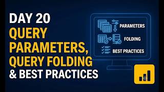 🎯 Day 20 – Query Parameters, Query Folding & Best Practices | #powerbi #powerbidesktop #youtube