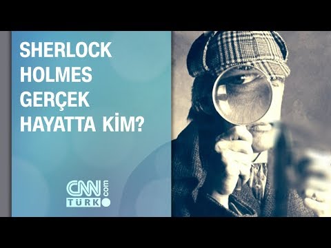 Sherlock Holmes gerçek hayatta kim? Hiç merak ettiniz mi?