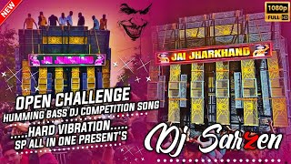 🔥DJ SARZEN 👑Open Challenge | Humming Bass DJ Competition💥 Song |⚠️ Hard Vibration Bass |