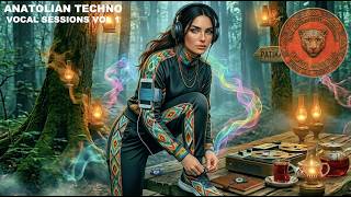 Anatolian Techno Vocal Sessions Vol 1 | Continuous Mix (37 Min)