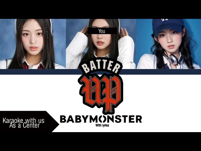 BABYMONSTER - Batter Up  (Sing With Us as A Center) class=