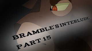 BRAMBLE'S INTERLUDE – Part 15
