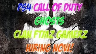 Call Of Duty Ghosts PS4 Clan Recruiting NOW! *FTMz Gamerz*