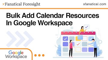 How to Bulk Add Calendar Resources in Google Workspace (Quick & Easy)