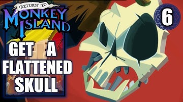 Return to Monkey Island – Get a Flattened Skull - Gameplay Walkthrough Part 6
