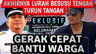 AKHIRNYA LURAH BESUSU TENGAH TURUN TANGAN‼️MUNCULNYA LURAH TINDAK  CEPAT PEDULI WARGANYA