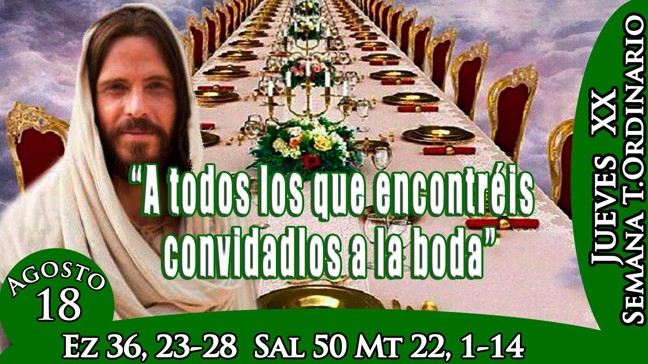 EVANGELIO DE HOY JUEVES AGOSTO 18 DE 2022 | MATEO 22,1-14 - YouTube