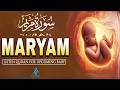 Ramadan Special 2026 Surah Maryam سورة مريم Baby In Mother S Womb Heart Touching Recitation 