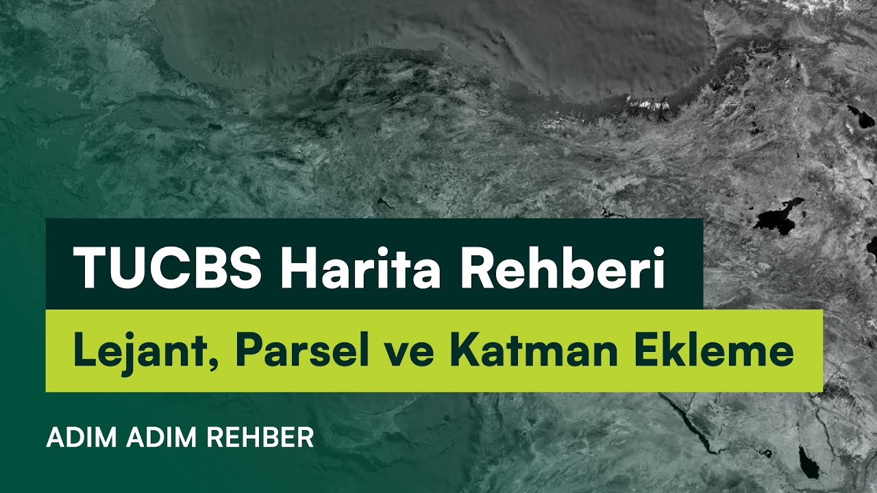 TUCBS (Eski Atlas.gov.tr) Harita Rehberi: Lejant, Parsel ve Katman Ekleme (Adım Adım Rehber)
