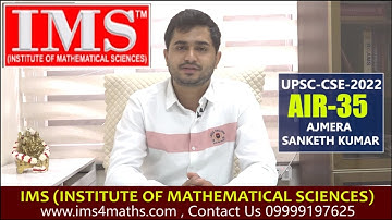 IAS AJMERA SANKETH KUMAR AIR 35 |UPSC TOPPER 2022|  with Mathematics Optional by IMS