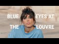 BLUE EYES AT THE LOUVRE