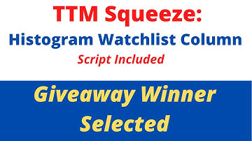 TTM Squeeze: Squeeze Histogram Custom Watchlist Column: Giveaway Winner Selected
