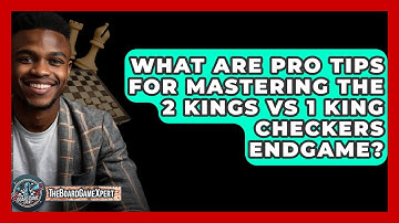 What Are Pro Tips For Mastering The 2 Kings Vs 1 King Checkers Endgame? - The Board Game Xpert