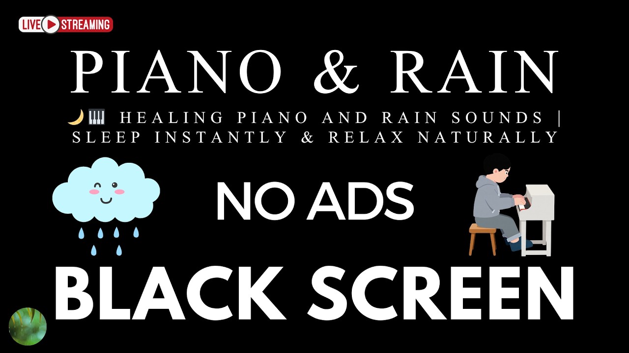 Relaxing Piano Music and Rain Sounds BLACK SCREEN for Sleep No Ads |Healing Sleep Therapy,Quiet Mind
