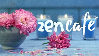 Zen Café🍸Buddha Luxury Lounge Sushi Bar Nightlife Backgound Music &amp; Chillout Songs C21