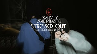 twenty one pilots ; Stressed Out (Takeover Tour Studio Version)[Updated]