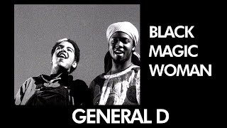GENERAL D - Black Magic Woman - [ Official Music Video ]