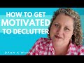 How to get motivated to declutter