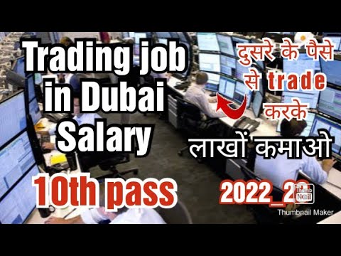 Trading job in Dubai for free,stock market,forex market,only 10th pass