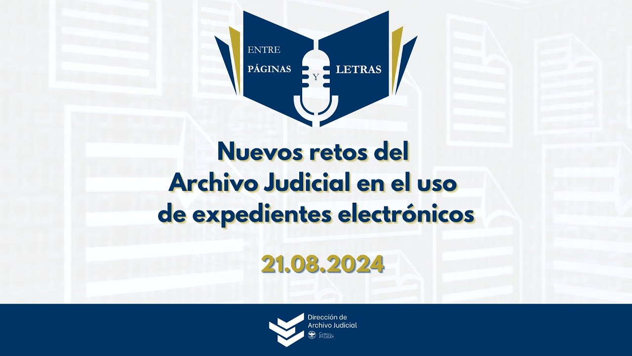 Nuevos retos del Archivo Judicial en el uso de expedientes electrónicos
