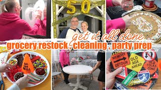 GET IT ALL DONE / GROCERY HAUL+ RESTOCK, CLEANING MOTIVATION, PARTY PREP / MARION'S 50TH BIRTHDAY