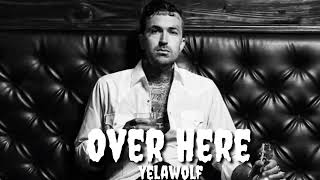 Yelawolf - Over here (song)