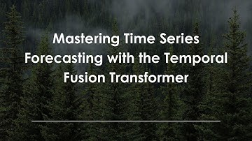 Mastering Time Series Forecasting with the Temporal Fusion Transformer