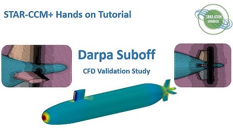 STAR-CCM+ Hands on Tutorial | Darpa Suboff CFD Validation Study
