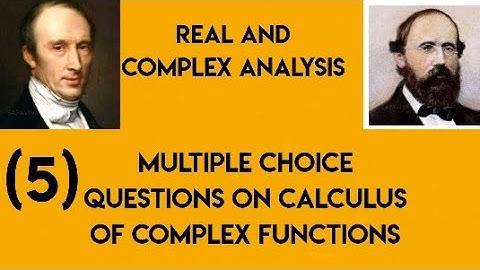 Multiple Choice Questions on Calculus of Complex Functions|Real and Complex Analysis