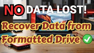 How to Recover Data from Formatted Hard Drive: Step-by-Step Guide