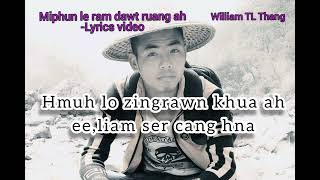 Video thumbnail of "William Tl Thang //Miphun le Ram dawt  ruangah -Official Lyrics"