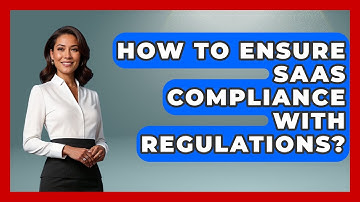 How To Ensure SaaS Compliance With Regulations? - The SaaS Pros Breakdown
