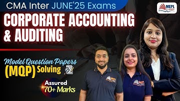 CMA Inter - Corporate Accounting & Auditing | MQP Solving📝| MEPL Classes
