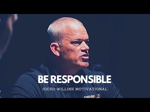 BE RESPONSIBLE! | (Jocko Willink motivational speech)