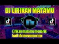 DJ LIRIKAN MATAMU MENARIK HATI REMIX TIKTOK VIRAL FULL BASS