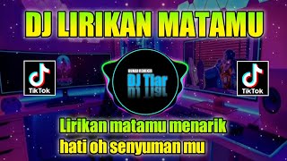 DJ LIRIKAN MATAMU MENARIK HATI REMIX TIKTOK VIRAL FULL BASS