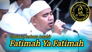 Azzahir Terbaru - Fatimah Ya Fatimah || Sholawat terbaru Azzahir 2024