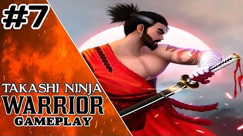 Takashi Ninja Warrior - Shadow of Last Samurai Gameplay Walkthrough (Android) Part 7