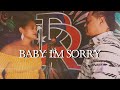 BABY I'M SORRY by: Joanna & Nuuaea - Dr. Rome Production